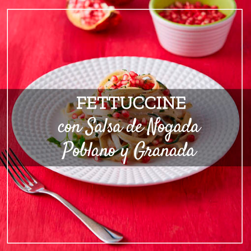 Fettuccine con Salsa de Nogada, Poblano y Granada